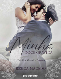 Jéssica Macedo — Minha Doce Grávida: Redenção Inesperada