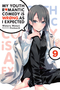 Wataru Watari and Ponkan 8 [Wataru Watari and Ponkan 8] — My Youth Romantic Comedy Is Wrong, As I Expected, Vol. 9