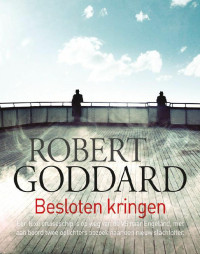 Robert Goddard — Besloten Kringen = Gesloten cirkel