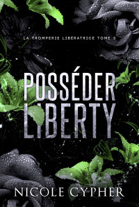 Nicole Cypher — Posséder Liberty