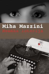 Miha Mazzini — Nemška loterija