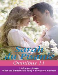 Sarah du Pisanie — Sarah du Pisanie Omnibus 11 (Afrikaans Edition)