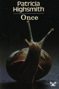 Patricia Highsmith — Once