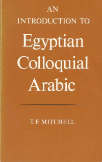 T. F. Mitchell — An introduction to Egyptian colloquial Arabic