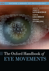 Simon Liversedge, Iain Gilchrist, Stefan Everling — The Oxford Handbook of Eye Movements