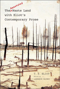 T. S. Eliot — The Annotated Waste Land with Eliot's Contemporary Prose