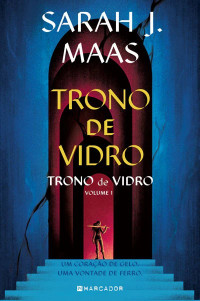 Sarah J. Maas — Trono de Vidro 1 - Trono de Vidro