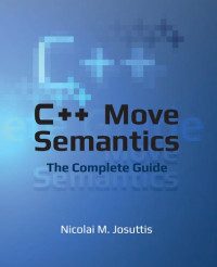 Nicolai M. Josuttis — C++ Move Semantics - The Complete Guide (2022)