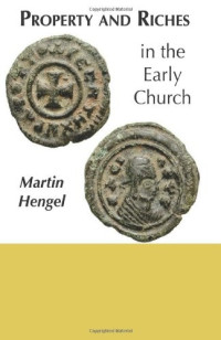 Martin Hengel — Property and Riches in the Early Church