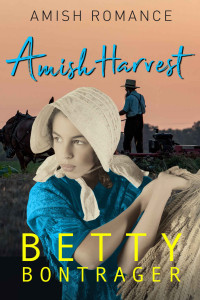 Betty Bontrager — Amish Harvest (Amish Spring 04)