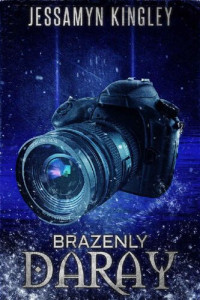 Jessamyn Kingley [Kingley, Jessamyn] — Brazenly Daray (D'Vaire, Book 22)