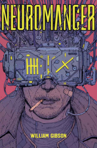 William Gibson & Fábio Fernandes — Neuromancer (Trilogia do Sprawl) (Portuguese Edition)