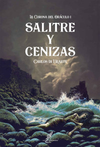 Carlos di Urarte — Salitre y cenizas
