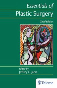 Jeffrey E. Janis — Essentials of Plastic Surgery, 3rd Edition
