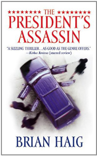 Brian Haig — The President's Assassin