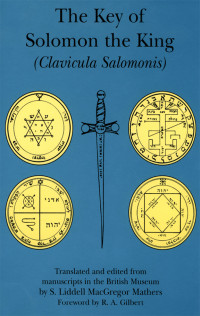 S. L. MacGregor Mathers — The Key of Solomon the King