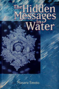 Emoto, Masaru — The hidden messages in water