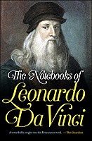 Leonardo Da Vinci — The Notebooks of Leonardo Da Vinci