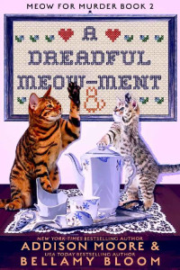 Addison Moore, Bellamy Bloom — A Dreadful Meow-Ment (Meow for Murder Mystery 2)