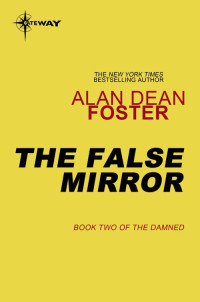 Alan Dean Foster — The False Mirror