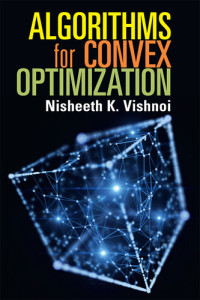 Vishnoi, Nisheeth K. — Algorithms for Convex Optimization