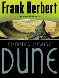 Frank Herbert — Chapter House Dune