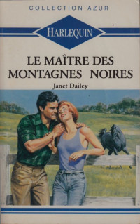Janet Dailey [Dailey, Janet] — Le maître des montagnes noires