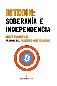 Knut Svanholm — Bitcoin: Soberanía e Independencia