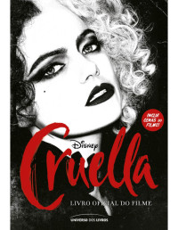 Elizabeth Rudnick [Rudnick, Elizabeth] — Cruella: Livro oficial do filme