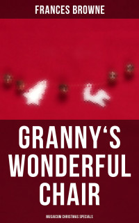 Frances Browne — Granny's Wonderful Chair (Musaicum Christmas Specials)