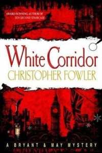 Christopher Fowler [Fowler, Christopher] — White Corridor