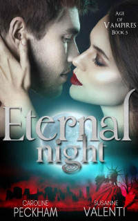 Caroline Peckham & Susanne Valenti — Eternal Night 