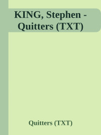Stephen King — Quitters (TXT)