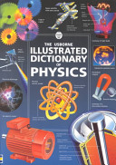 Chris Ade, Jane Wertheim, Corinne Stockley — The Usborne Illustrated Dictionary of Physics