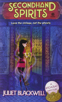Juliet Blackwell [Blackwell, Juliet] — Secondhand Spirits