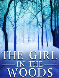 Alexandria Clarke — Carolina Caccia Mystery 03-The Girl in the Woods