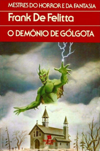 Frank de Felitta — O Demônio de Gólgota