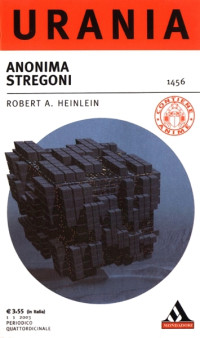 Robert A. Heinlein [Heinlein, Robert A.] — Anonima Stregoni