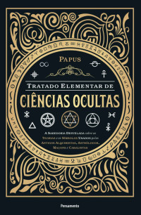 Papus — Tratado elementar de ciências ocultas