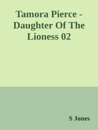 S Jones — Tamora Pierce - Daughter Of The Lioness 02