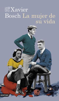 Xavier Bosch [Xavier Bosch] — La mujer de su vida