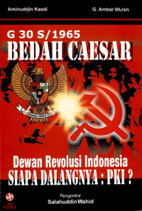 Aminuddin Kasdi & G. Ambarwulan — G. 30 S./1965 Bedah Ceasar Dewan Revolusi Indonesia Siapa Dalangnya: PKI?