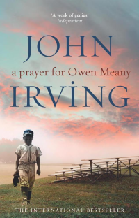 John Irving — A Prayer For Owen Meany