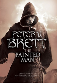 Peter V. Brett — The Painted Man