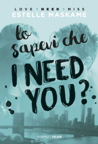 Estelle Maskame — Lo sapevi che I need you?