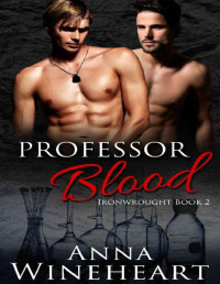 Anna Wineheart [Wineheart, Anna] — Professor Blood (Ironwrought Book 2)