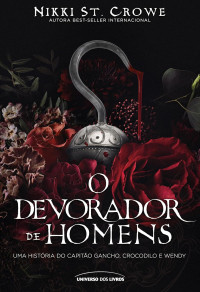 Nikki St. Crowe — O devorador de homens