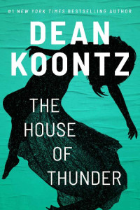 Dean Koontz — The House of Thunder