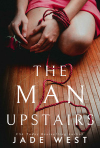 Jade West — The Man Upstairs
