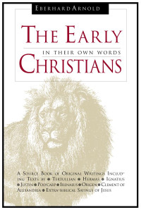 Eberhard Arnold [Arnold, Eberhard] — The Early Christians